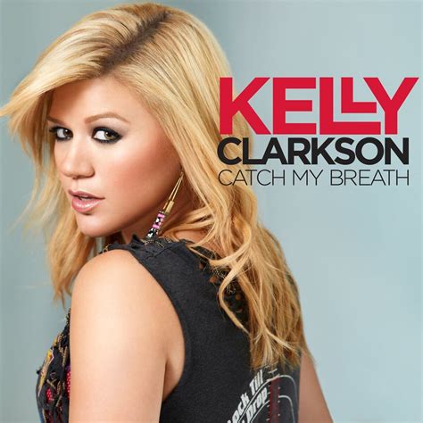 Catch My Breath | Kelly Clarkson Wiki | Fandom