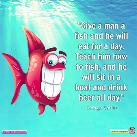 QUOTES For YOU!: "Give a man a fish and he will eat for a day. Teach ...