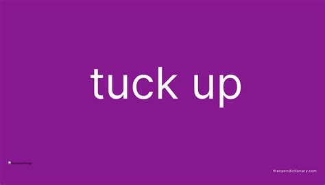 TUCK UP - The Open Dictionary