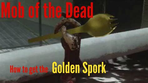 Mob of the Dead How to get the Golden Spork! - YouTube