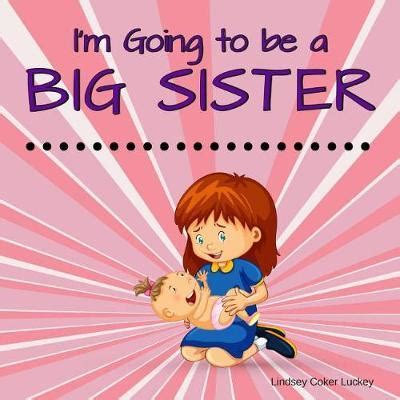 Big Sister Book Nz / The Big Sister Project The Book Make Way By The ...