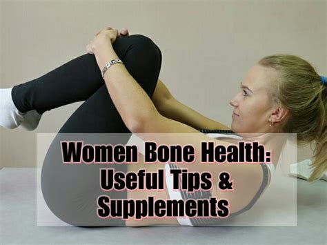 Women Bone Health - Useful Tips & Supplements For Healthy Bones