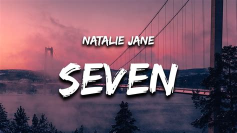 Natalie Jane - Seven (Lyrics) "was it ever really love if the night that we broke up" - YouTube