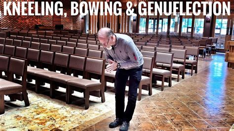 Kneeling, Bowing & Genuflection - YouTube