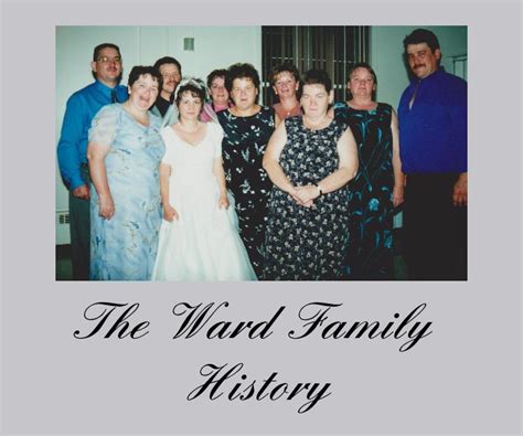 The Ward Family History by Stephany Ward | Blurb Books