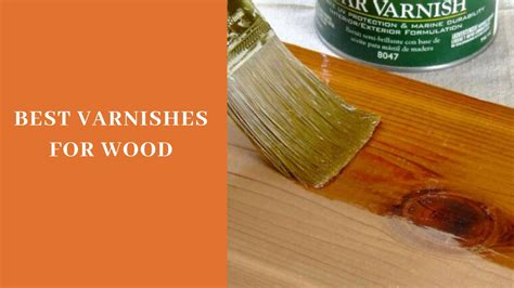 The 5 Best Varnishes for Wood In 2024 - Millwork Guide