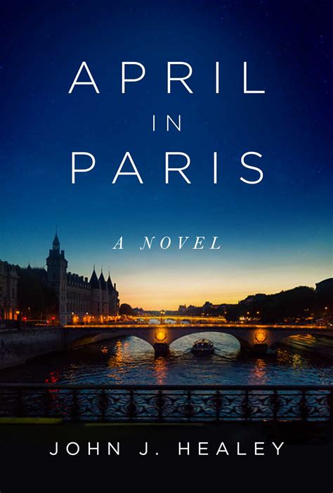 April in Paris: A Novel by John J. Healey | Goodreads