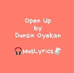 Open Up Lyrics by Dunsin Oyekan - Music Lyrics