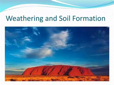 PPT - Weathering and Soil Formation PowerPoint Presentation, free ...