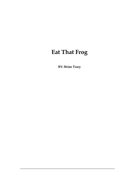 Brian tracy eat that frog - Eat That Frog BY: Brian Tracy Table of Contents Preface Introduction ...