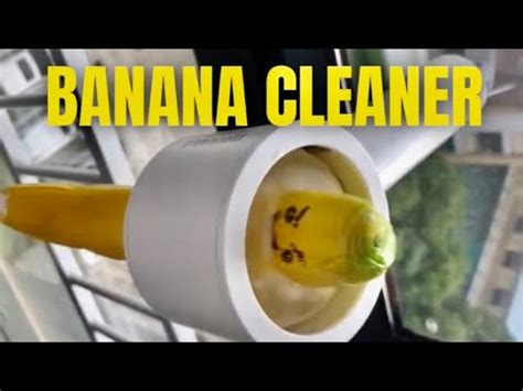 Banana cleaner, how to clean your banana - YouTube