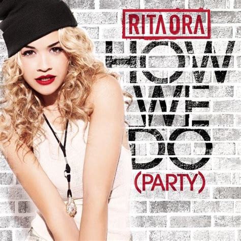 Rita Ora – How We Do (Party) Lyrics | Genius Lyrics