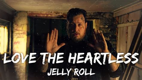 Jelly Roll - Love The Heartless (Lyrics) - YouTube Music