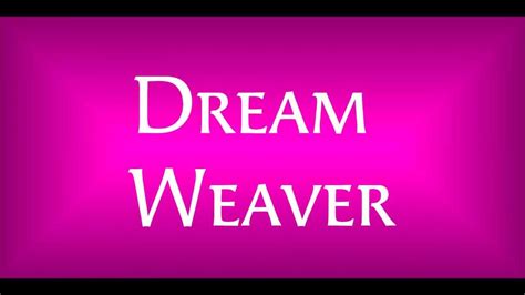 Dream Weaver Lyrics - YouTube