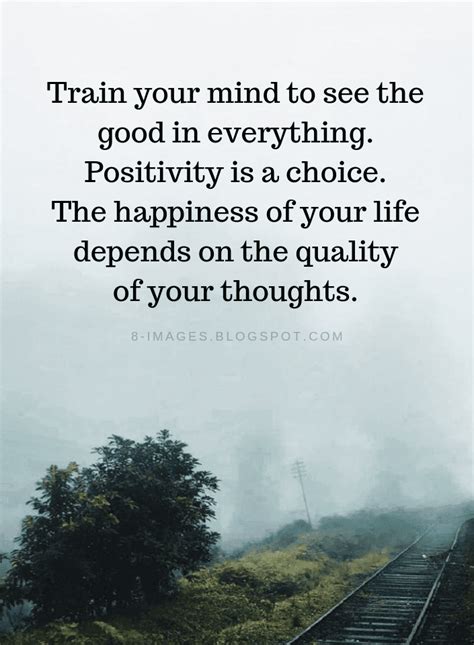 Positive Thinking Quotes Train your mind to see the good in everything ...