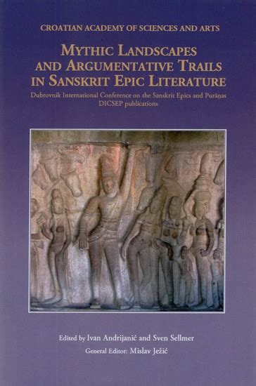 Mythic Landscapes and Argumentative Trails in Sanskrit Epic Literature ...