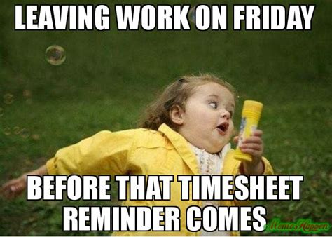 LEAVING WORK ON FRIDAY BEFORE THAT TIMESHEET REMINDER COMES meme | Fishing humor, Vacation meme ...