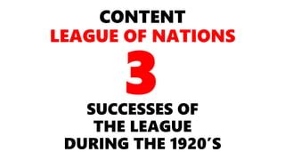 LEAGUE OF NATIONS: SUCCESSES | PPT