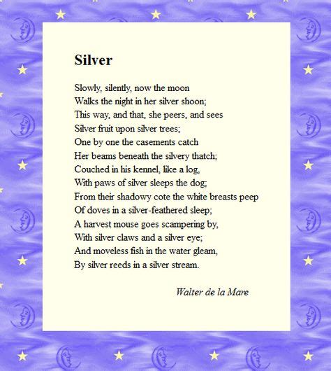 Silver by Walter de la Mare. They taught us this poem when we were 11 ...