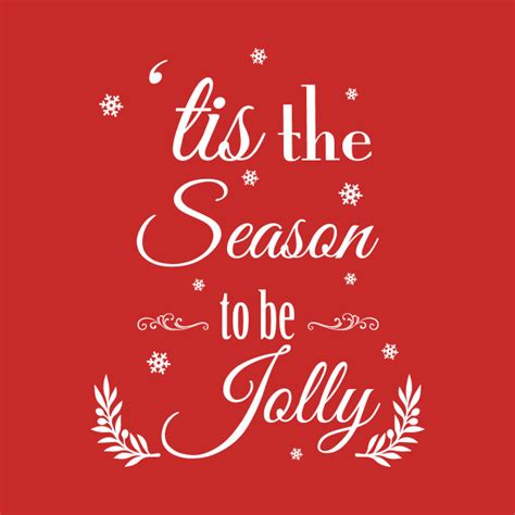 Tis the Season to be Jolly Christmas - Christmas Quote - T-Shirt | TeePublic