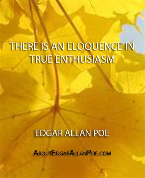 ''There is an eloquence in true enthusiasm'' - Edgar Allan… | Flickr - Photo Sharing!