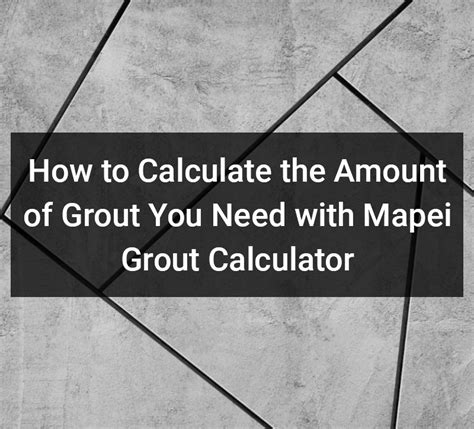 How to Calculate the Amount of Grout You Need with the Mapei Grout Cal