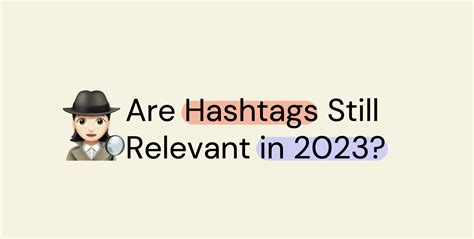 Are Hashtags Still Relevant in 2023? Understanding the New Instagram Tendencies - IQhashtags ...