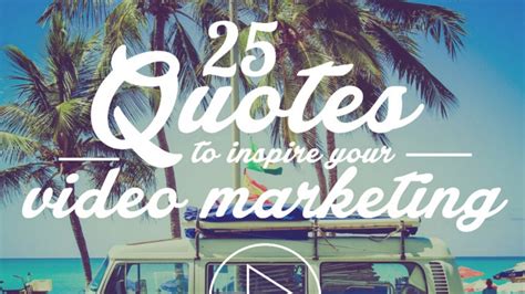 25 Inspiring Video Marketing Quotes [SlideShare]