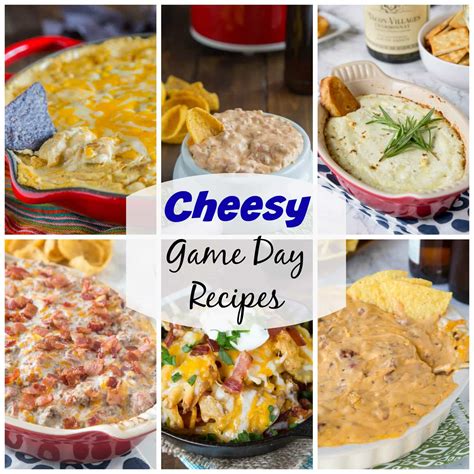 Cheesy Game Day Recipes - Dinners, Dishes, and Desserts