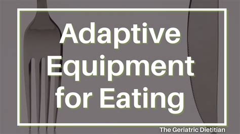 Adaptive Equipment for Eating: What, When, Why - The Geriatric Dietitian