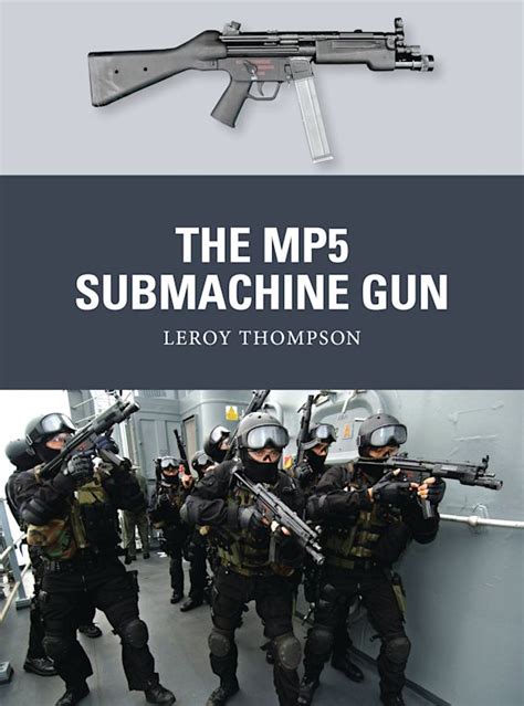 The MP5 Submachine Gun: : Weapon Leroy Thompson Osprey Publishing