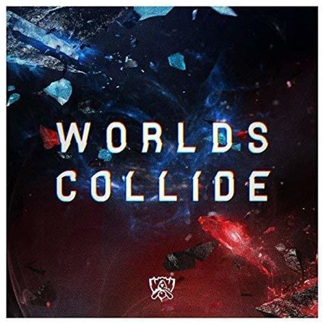 League of Legends – Worlds Collide Lyrics | Genius Lyrics