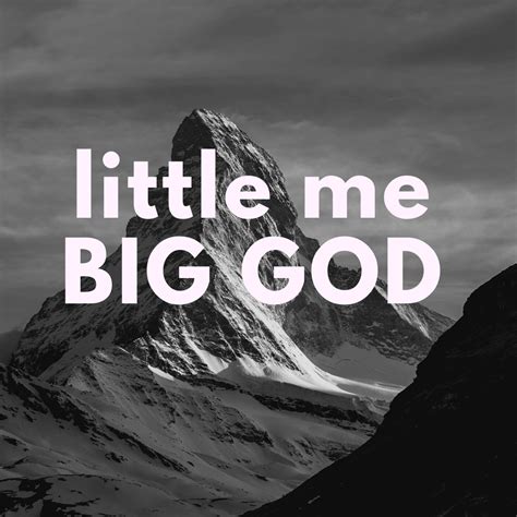 Little Me Big God