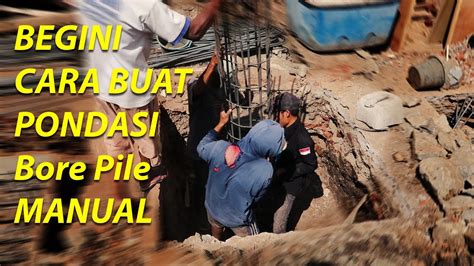 PONDASI Bore Pile MANUAL bangun rumah eps#7 - YouTube