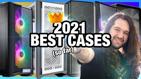 Best PC Cases of 2021 So Far: $60 to $200 Airflow, Silence, & Budget ...