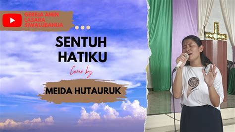 Sentuh Hatiku [Cover Meida Hutauruk] - YouTube