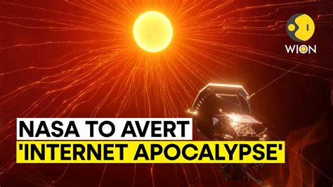 How NASA plans to use Parker Solar Probe to avert the 'internet apocalypse' | WION Originals ...