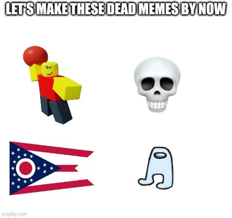 #deadmeme - Imgflip