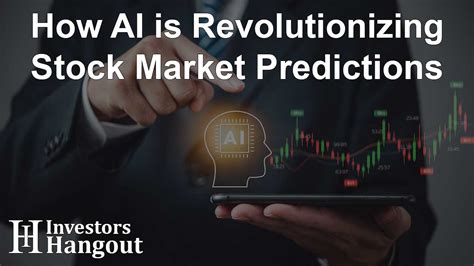 How AI is Revolutionizing Stock Market Predictions - Investors Hangout