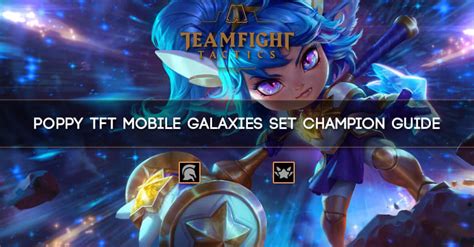 Poppy TFT Mobile Galaxies Set Champion Guide - zilliongamer