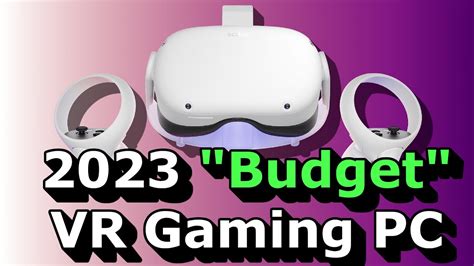 The 2023 Budget VR Gaming PC - YouTube