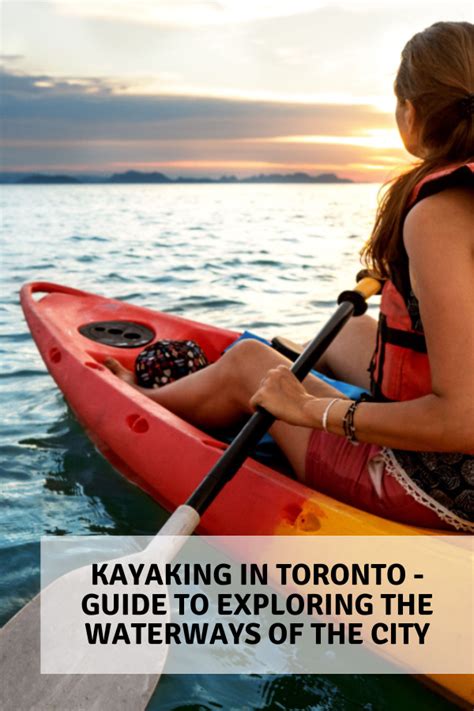 Kayaking In Toronto - Guide To Exploring The Waterways Of The City - Kayak Help