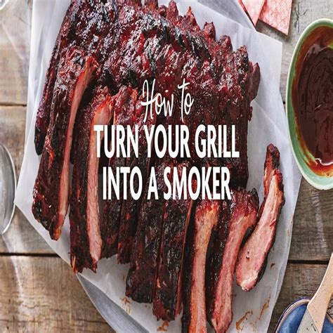 How to Use Your Grill as a Smoker | Savory