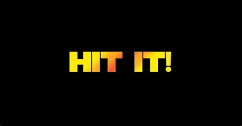 HIT IT! - Hit It - Sticker | TeePublic