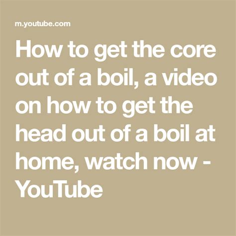 How to get the core out of a boil, a video on how to get the head out of a boil at home, watch ...