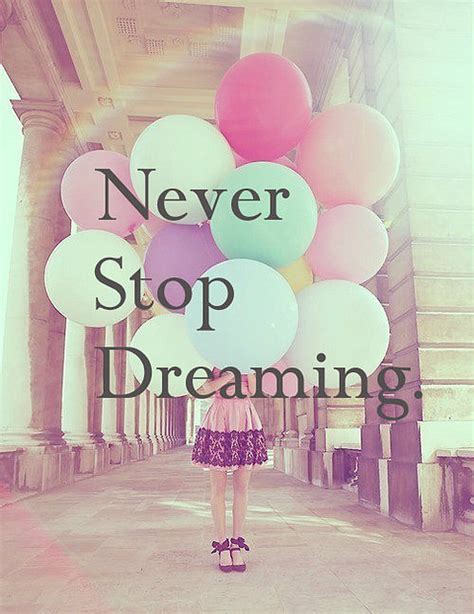 Never Stop Dreaming Quotes. QuotesGram