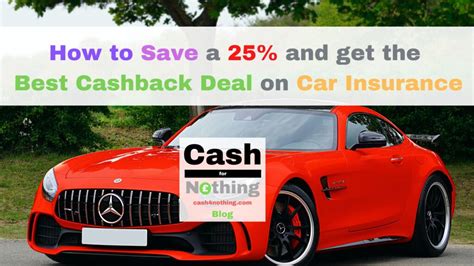 How to Save a 25% and Collect the Best Cashback on Car Insurance - Cash ...