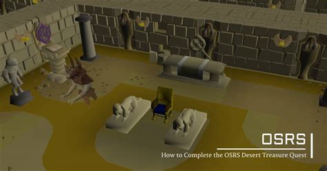 How to Complete the OSRS Desert Treasure Quest?