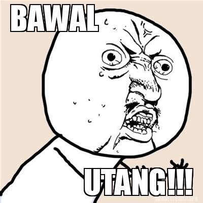 Meme Creator - Funny BAWAL UTANG!!! Meme Generator at MemeCreator.org!