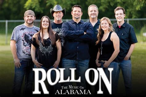 Roll On – A Tribute to Alabama Calling ALL Alabama fans!